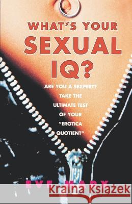 What's Your Sexual IQ? Eve Marx 9780806526102 Citadel