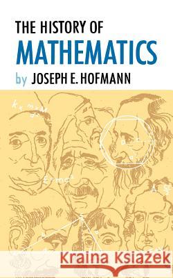 The History of Mathematics Joseph E. Hofmann 9780806529226 Philosophical Library