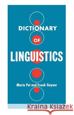 Dictionary of Linguistics Mario Pei Frank Gaynor 9780806529349 Philosophical Library