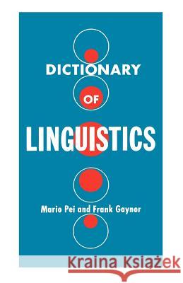 Dictionary of Linguistics Mario Pei Frank Gaynor 9780806529349