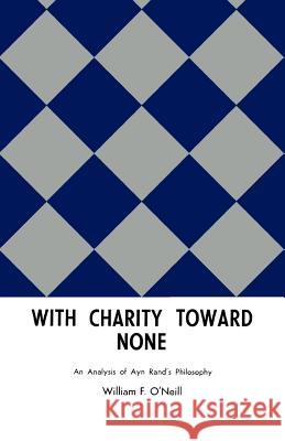 With Charity Toward None William F. O'Neill 9780806529639 Philosophical Library