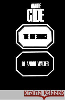 The Notebooks of Andre Walter Andre Gide 9780806530222 Philosophical Library