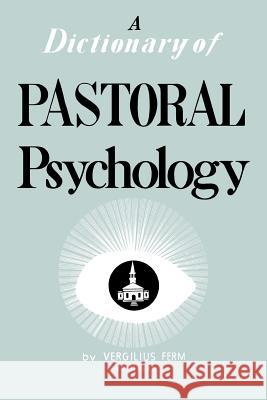 Dictionary of Pastoral Psychology Vergilius Ferm 9780806530499 Philosophical Library