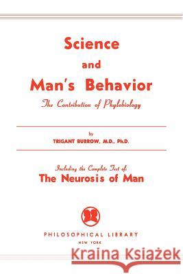 Science and Man's Behavior Trigiant Burrow 9780806530574 Philosophical Library