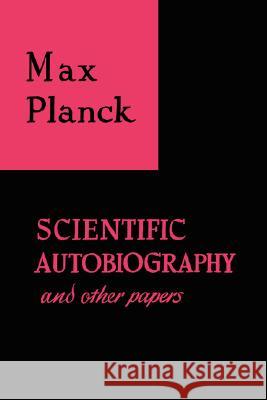 Scientific Autobiography and Other Papers Max Planck 9780806530758