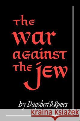 The War Against the Jew Runes D. Dagobert 9780806530932 Philosophical Library