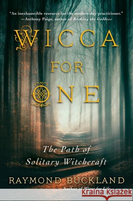 Wicca for One: The Path of Solitary Witchcraft Raymond Buckland 9780806538662