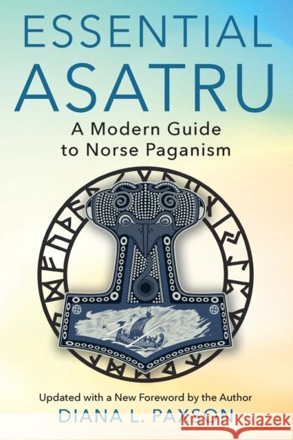 Essential Asatru: A Modern Guide to Norse Paganism Diana L. Paxson 9780806541129