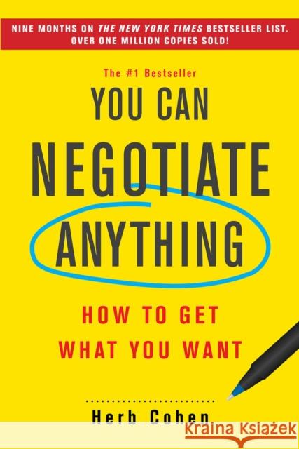 You Can Negotiate Anything: How to Get What You Want Cohen, Herb 9780806541228 Citadel Press