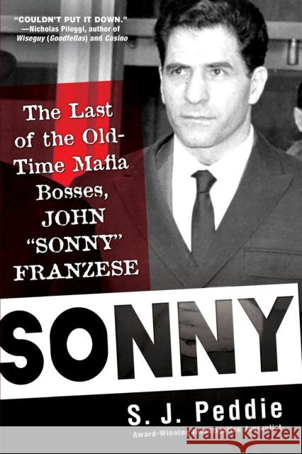 Sonny: The Last of the Old Time Mafia Bosses, John Sonny Franzese S.J. Peddie 9780806541617 Citadel Press Inc.,U.S.