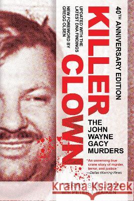 Killer Clown: The John Wayne Gacy Murders Terry Sullivan, Peter T. Maiken 9780806542409