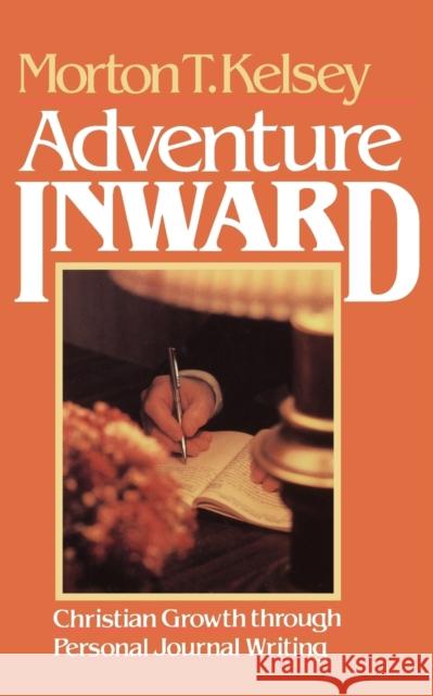 Adventure Inward Kelsey, Morton T. 9780806617961 Augsburg Fortress Publishers