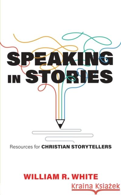 Speaking in Stories White, William R. 9780806619293