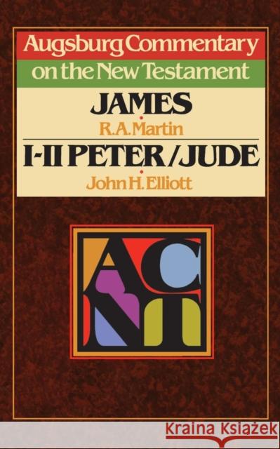 Augsburg Commentary on the New Testament - James, 1 Peter, 2 Peter, and Jude Elliott, John H. 9780806619378 Augsburg Fortress Publishers