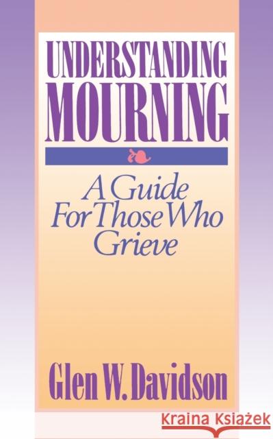 Understanding Mourning Davidson, Glen 9780806620800 Augsburg Fortress Publishers