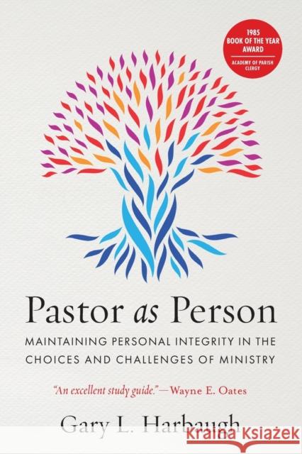 Pastor as Person: Maintaining Personal Integrity in the Choices & Challenges of Ministry Harbaugh, Gary L. 9780806621159 Augsburg Fortress Publishers