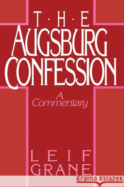 Augsburg Confession the Grande, Leif 9780806622521 Augsburg Fortress Publishers