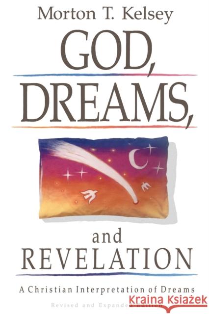 God, Dreams, and Revelation Kelsey, Morton T. 9780806625430 Augsburg Fortress Publishers