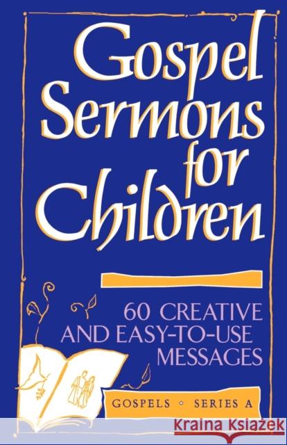 Gospel Sermons for Children, Gospels Series a Getz, Irene 9780806627809