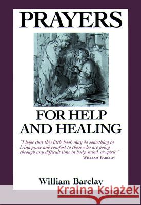 Prayers for Help and Healing William Barclay 9780806627847 Augsburg Fortress Publishers