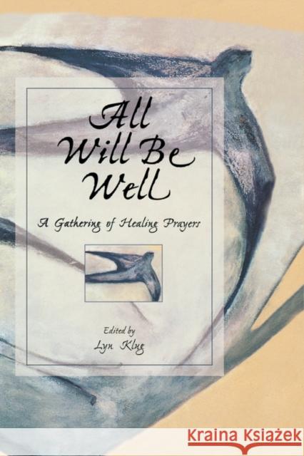 All Will be Well : Gathering of Healing Prayers Lyn Klug 9780806637297 Augsburg Fortress Publishers