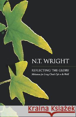 Reflecting the Glory N. T. Wright 9780806638263 Augsburg Fortress Publishers