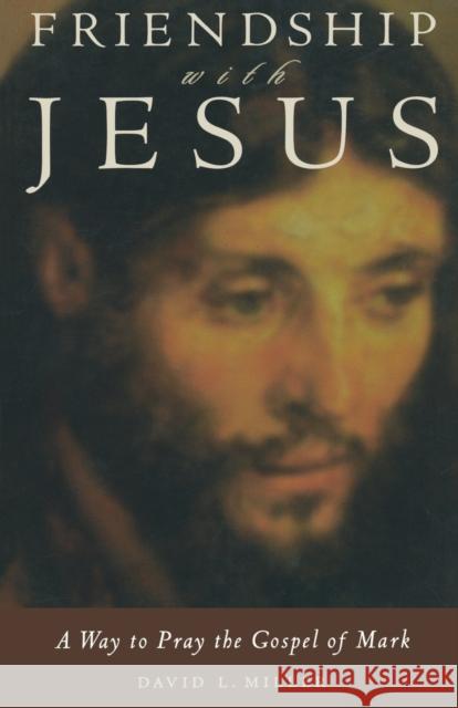 Friendship with Jesus Miller, David L. 9780806638942 Augsburg Fortress Publishers