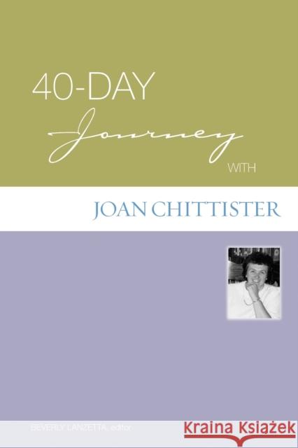 40-Day Journey with Joan Chittister Lanzetta, Beverly 9780806680316 Augsburg Books