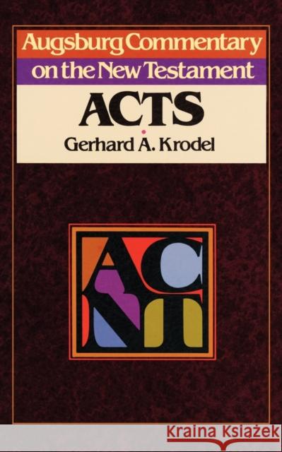 Augsburg Commentary on the New Testament - Acts Krodel, Gerhard 9780806688848 Augsburg Fortress Publishers