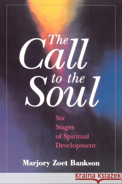 The Call to the Soul Bankson, Marjory Zoet 9780806690353