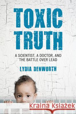 Toxic Truth Denworth, Lydia 9780807000335