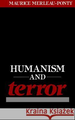 Humanism and Terror: An Essay on the Communist Problem Maurice Merleau-Ponty John O'Neill 9780807002773