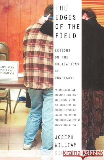 The Edges of The Field: Lessons on the Obligations of Ownership Singer, Joseph 9780807004395 Beacon Press