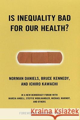 Is Inequality Bad for Our Health? Norman Daniels Joshua Cohen Joel Rogers 9780807004470