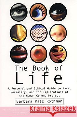 The Book of Life: A Personal and Ethical Guide to Race, Normality and the Human Gene Study Barbara Katz Rothman 9780807004517 Beacon Press