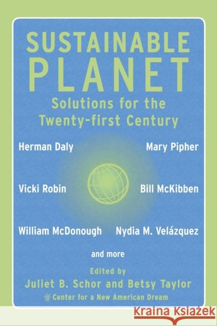 Sustainable Planet: Roadmaps for the Twenty-First Century Juliet Schor Betsy Taylor 9780807004555