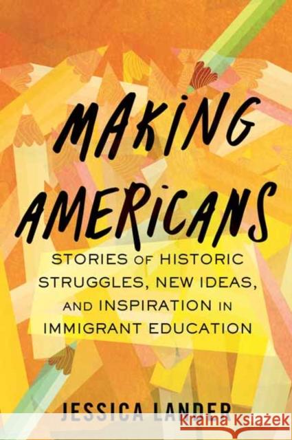 Making Americans Jessica Lander 9780807006658 Beacon Press