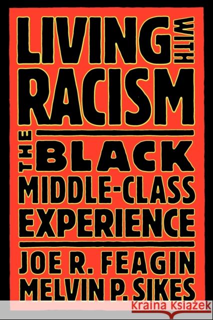 Living with Racism Joe R. Feagin Melvin P. Sikes 9780807009253 Beacon Press
