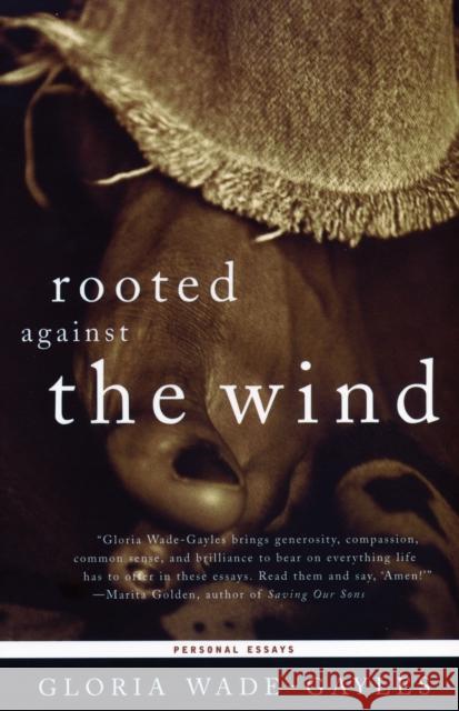 Rooted Against the Wind: Personal Essays Gloria Wade-Gayles 9780807009390 Beacon Press