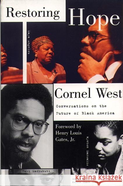 Restoring Hope: Conversations on the Future of Black America Cornel West Burgess                                  Kelvin S. Sealy 9780807009437 Beacon Press