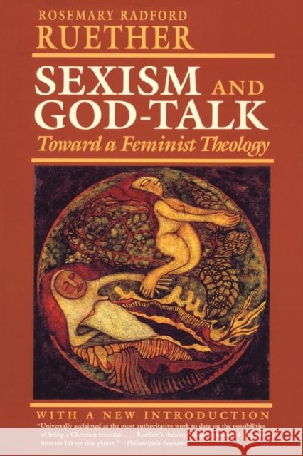 Sexism and God Talk: Toward a Feminist Theology Ruether, Rosemary Radford 9780807012055 Beacon Press