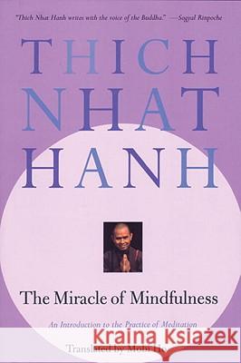 The Miracle of Mindfulness Thich Nhat Hanh Thich Nhat Hanh                          Nhat 9780807012390 