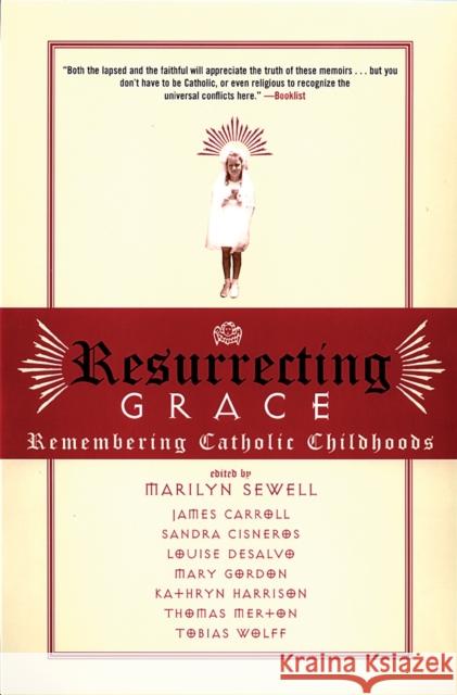 Resurrecting Grace: Remembering Catholic Childhoods Marilyn Sewell 9780807012413