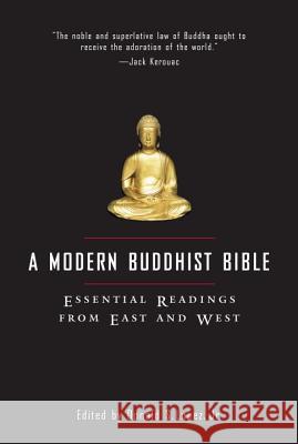 A Modern Buddhist Bible: Essential Readings from East and West Donald S., Jr. Lopez 9780807012437 Beacon Press