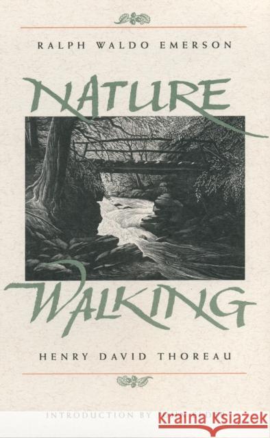 Nature and Walking Ralph Waldo Emerson Thomas W. Nason Henry David Thoreau 9780807014196 Beacon Press