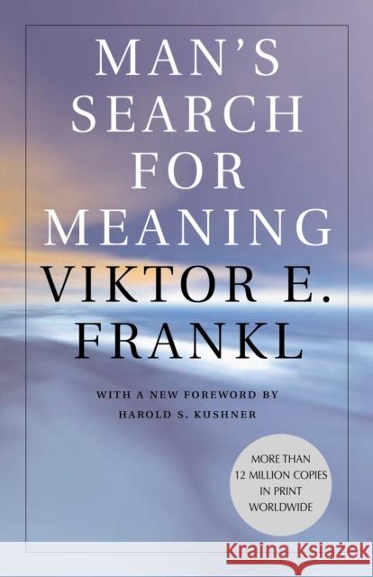 Man's Search for Meaning Viktor E. Frankl Ilse Lasch Harold S. Kushner 9780807014271