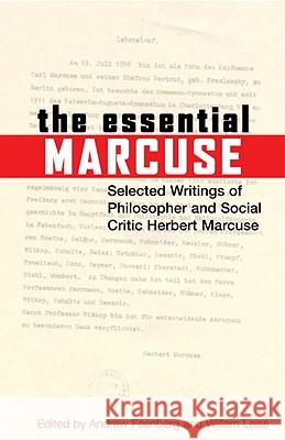 Essential Marcuse: Selected Writings of Philosopher and Social Critic Herbert Marcuse Marcuse, Herbert 9780807014332 Beacon Press