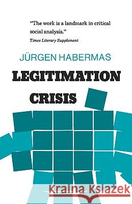 Legitimation Crisis Jurgen Habermas Thomas McCarthy 9780807015216