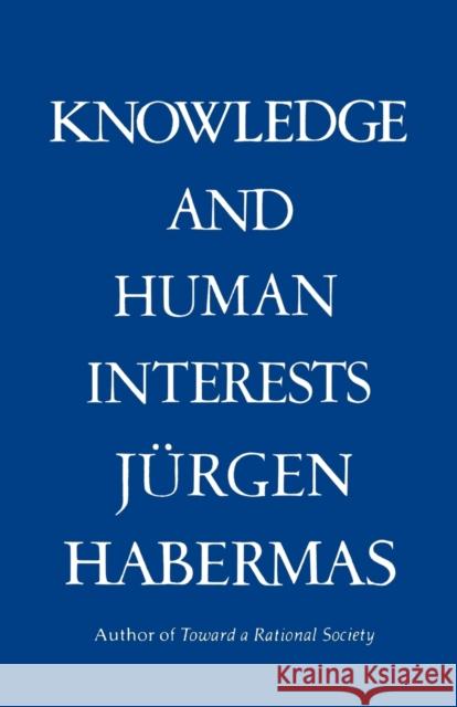 Knowledge & Human Interests Jurgen Habermas Jeremy J. Shapiro 9780807015414 Beacon Press