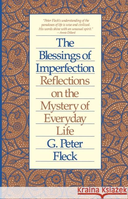 Blessings of Imperfection: Reflections on the Mystery of Everyday Life G. Peter Fleck James Luther Adams 9780807016053 Beacon Press